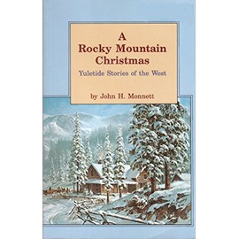 A Rocky Mountain Christmas: Yuletide Stories of the West