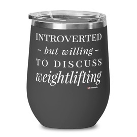 ODTGIFTS Funny Weightlifter Wine Glass Introverted But Willing To Discuss Weightlifting 12oz Stainless Steel Black