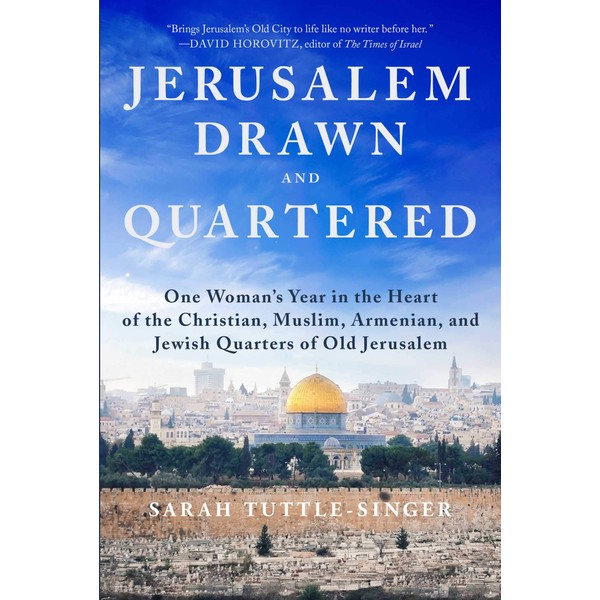Jerusalem, Drawn and Quartered: One Woman's Year in the Heart