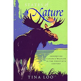States of Nature: Conserving Canada's Wildlife in the Twentieth Century
