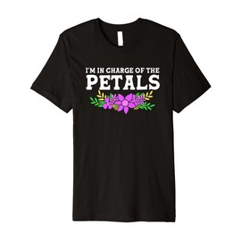 Im In Charge Of The Petals Funny Flower Florist Premium T-Shirt