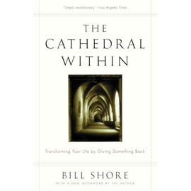 The Cathedral Within: Transforming Your Life by Giving Something Back