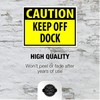 CAUTION KEEP OFF DOCK YELLOW - Single Sided Yard Sign