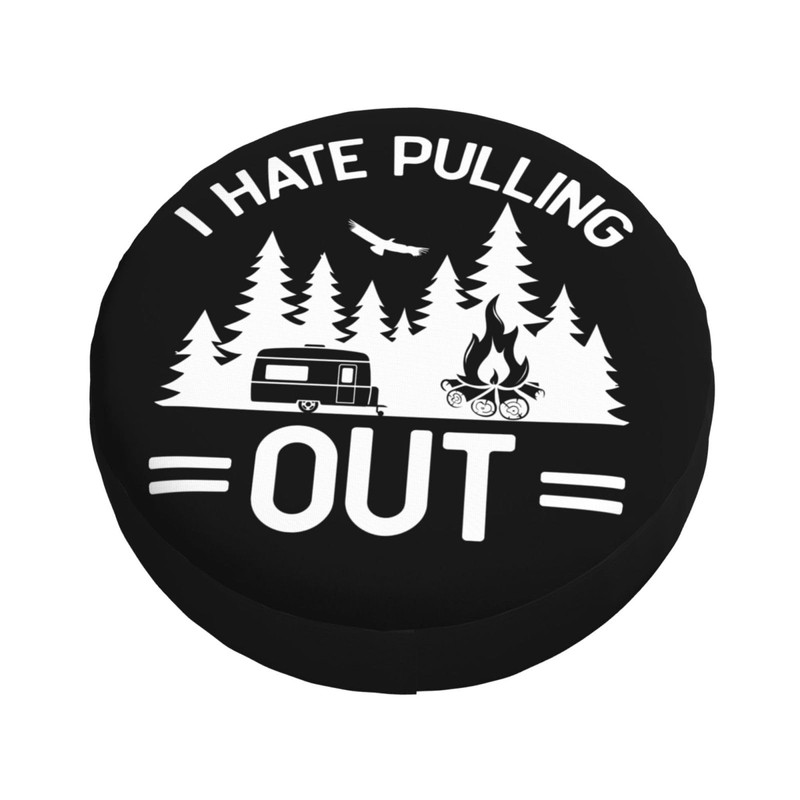 I Hate Pulling Out Camping Spare Tire Cover Wheel Protector