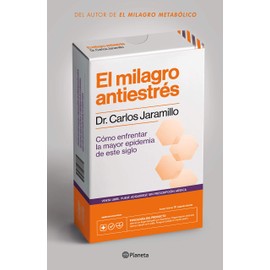 El Milagro Antiestrés: Como Enfrentar La Mayor Epidemia De Este Siglo