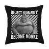 Reject Humanity Become Monke Le Monke Meme Throw Pillow
