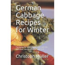 German Cabbage Recipes for Winter: Formulas for every taste and concern. Delicious, uncomplicated and fast