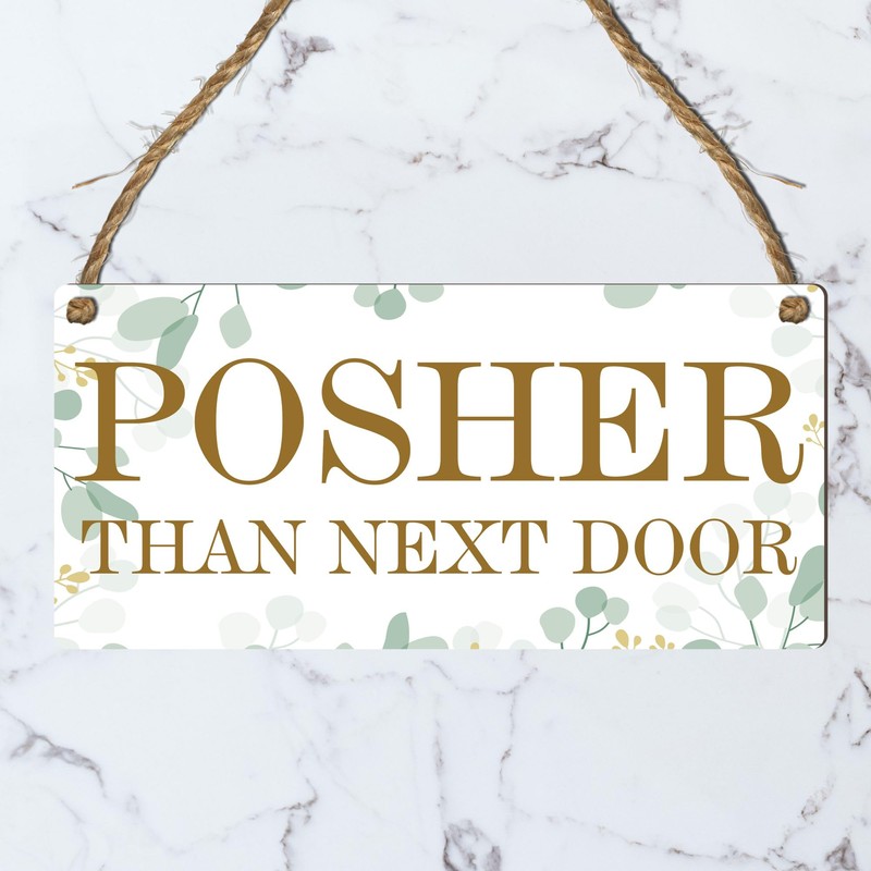 Pixie's Gifts: 'Posher Than Next Door' Hanging Wooden Plaque -
