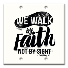 Art Plates - Two Gang Blank Switch Plate Cover - We Walk By Faith - (Made in USA)