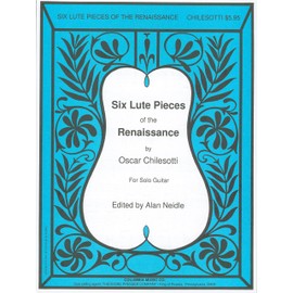 Chilesotti: 6 Lute Pieces of the Renaissance
