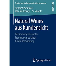 Natural Wines aus Kundensicht: Bestimmung relevanter Produkteigenschaften für die Vermarktung