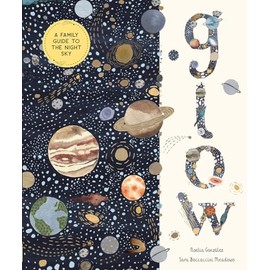 Glow: A Family Guide to the Night Sky (In Our Nature)