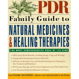 The PDR Family Guide to Natural Medicines and Healing Therapies (Pdr Family Guides)