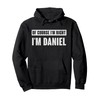 Of Course I'm Right I'm Daniel - Funny Daniel Name