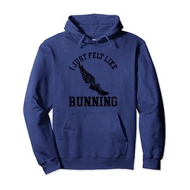 I Just Felt Like Running Cool Athelete Runner Costume Pullover Hoodie