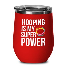 Gift For Hula Hoopers Red Wine Tumbler 12oz - Hooping is my - Hula Gym Pilates Workout Hula Hoop Dance Hula Hooping Hooper Gifts Hula Hoop Lover Hula Hoop Dancer