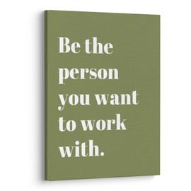 XWELLDAN Be The Person You Want to Work With Inspirational Quote Wall Art Canvas Prints,Team Work Motivational Quotes Wall Art Decor for Home Office Workplace, 11 x 14 Inch, Framed（olive green）