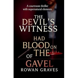 The Devil's Witness Had Blood on the of Gavel