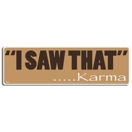 Gear Tatz - I Saw That - Karma - Funny - 3 x 10 inches - Bumper Sticker - Professionally Made in The USA - Vinyl Decal