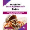 Machine Learning Interview Guide: Job-oriented questions and answers for data