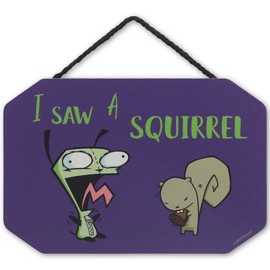 Invader Zim GIR “I Saw a Squirrel” Hanging Wood Sign - Cartoon Humor Wall Decor