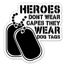 Heroes Don't Wear Capes Dog Tags Sticker - 3" Laptop Sticker - Waterproof Vinyl for Car, Phone, Water Bottle - American Military Army Veteran Soldier Decal