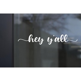 ZLKAPT 'Hey Y'all' Vinyl Decal - 13" Wide Modern Rustic Sign for Storefront Windows, Indoor Decor | Easy Peel & Stick Application | Durable & Waterproof Indoor Use(Inside application, White)