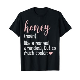 Honey Definition Cute Mother's Day Grandma Noun Sarcastic T-Shirt
