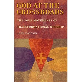 God at the Crossroads: The Four Movement of Transformational Worship