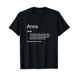 Anna Is Kind Hearted Funny Name Definition Anna T-Shirt