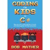 Coding for Kids in C#: Make Your Kid a Coding