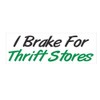 Generic I Brake for Thrift Stores Funny Bumper Sticker D421