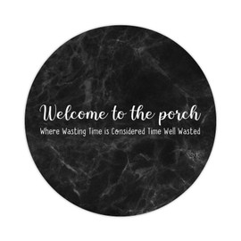 3" Round Label Stickers 100pcs Welcome to The Porch Where Wasting Time is Considered Time Well Wasted Quotes Label Decals for Boxes Laptop Envelope Seal Jar Water Bottles Christmas Cards