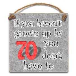 HmHome Hanging Plaque -If you haven't grown up by 70 you don't have to,Wooden 70th Birthday Gift for Men Women Dad Sister Brother Friend