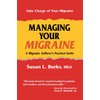 Managing Your Migraine: A Migraine Sufferer's Practical Guide