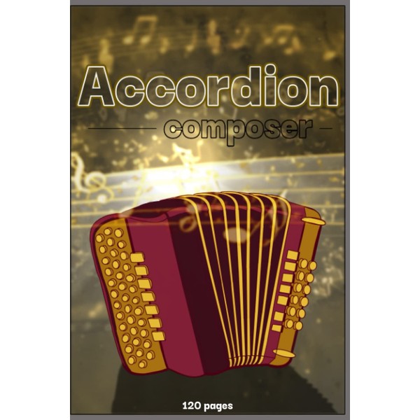 Accordion composer: For beginners & advanced composers, music sheets, gifts