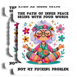 The Path of Inner Peace Begins with Four Words Not My F*cking Problem Stickers - 5" On Longest Side - - 2 Pack - High Adhesive Tack - Bumper Stickers for Cars, Truck, SUV - Made in USA - PLDFS0670