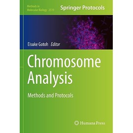 Chromosome Analysis: Methods and Protocols (Volume 2519)