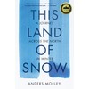 This Land of Snow: A Journey Across the North in
