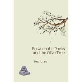 Between the Rocks and the Olive Trees/ بين الصخر والزيتونة