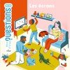 Mes p'tites questions/Les ecrans