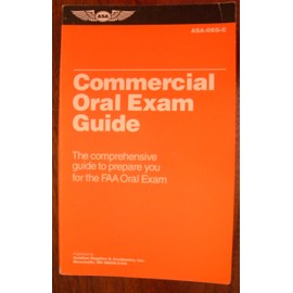 Commercial Oral Exam Guide: The Comprehensive Guide to Prepare You for the FAA Oral Exam