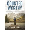 Counted Worthy: A Father's Perspective On The Theology of Suffering