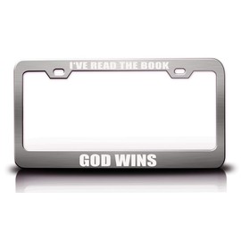 I've Read The Book GOD WINS Christian Metal License Plate Frame Style 22 Chrome