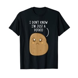 potato gifts, i don't know i just a potato, potato lovers T-Shirt