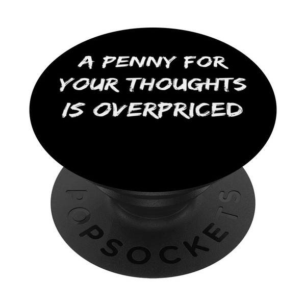 Fun "Ein Pfennig für deine Gedanken ist überteuert Humorvoll PopSockets"