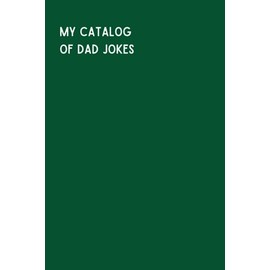My Catalog Of Dad Jokes: A Funny Gag Gift Adult Lined Notebook Journal