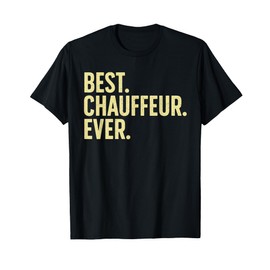 Best Chauffeur Art For Men Women Dad Job Taxi Limo Driver T-Shirt
