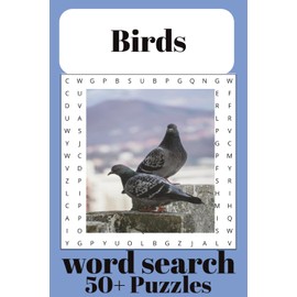 Birds word search Puzzle Book: Birds word Searches with Easy to Read Print about Birds, Bird Lovers, Bird related Words and More | 6x9 inches, 110 pages ... Gift for Vacations, Holidays