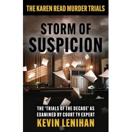 STORM OF SUSPICION: The Karen Read Murder Trials